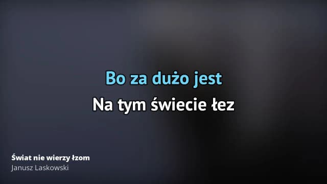 Kto śpiewa świat nie wierzy łzom? Poznaj Janusza Laskowskiego i jego utwór Kto śpiewa świat nie wierzy łzom? Poznaj Janusza Laskowskiego i jego utwór