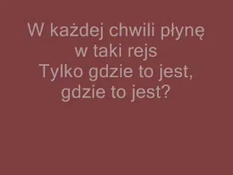 Tekst piosenki gdzie ta keja - odkryj emocje żeglarskiego szlaku Tekst piosenki gdzie ta keja - odkryj emocje żeglarskiego szlaku