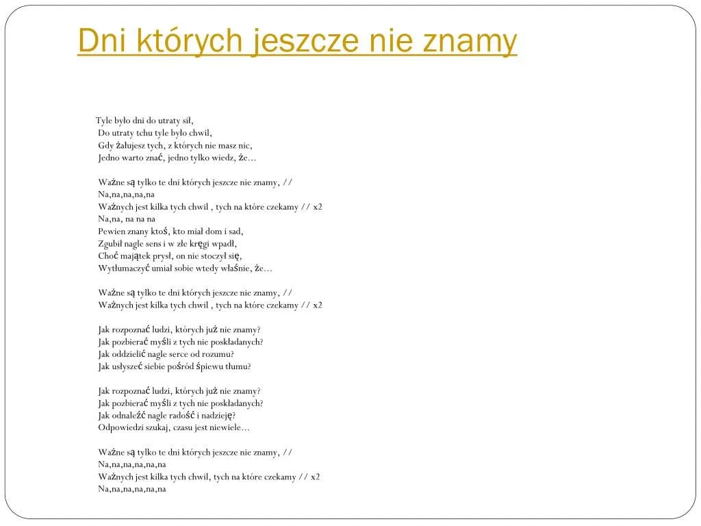 Tekst piosenki dni których nie znamy - analiza i głębokie znaczenie Tekst piosenki dni których nie znamy - analiza i głębokie znaczenie
